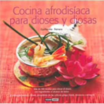 Cocina Afrodisíaca Para Dioses Y Diosas - 1
