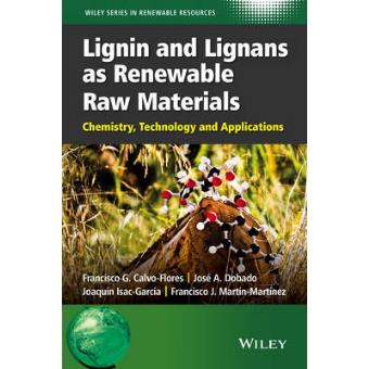 Lignin and Lignans as Renewable Raw Materials - Chemistry, Technology and Applications - Hardback - 2015 - 1