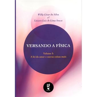 Versando A Física - Volume I: A Lei Do Amor E Outras Coisas Mais - 1
