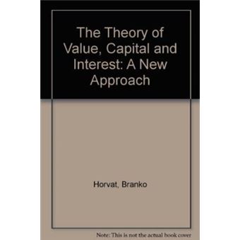 The Theory Of Value, Capital And Interest - 1