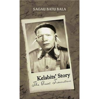 Kelabits' Story the Great Transition - Hardback - 2012 - 1