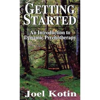 Getting Started : An Introduction to Dynamic Psychotherapy - 1