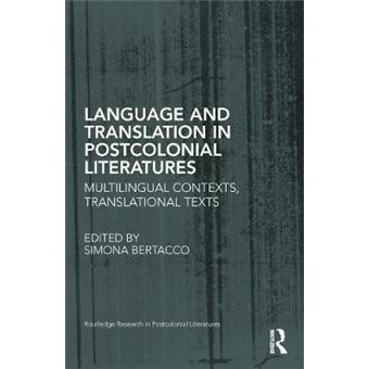 Language and Translation in Postcolonial Literatures - Multilingual Contexts, Translational Texts - Hardback - 2014 - 1