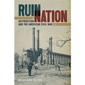 Ruin Nation - Destruction and the American Civil War - Paperback - 2012 - 1