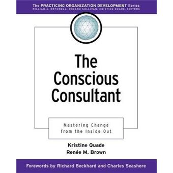 The Conscious Consultant - Mastering Change from the Inside Out - Paperback - 2001 - 1