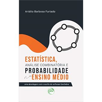 Estatística, Análise Combinatória E Probabilidade No Ensino Médio - 1
