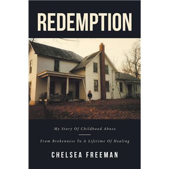 Redemption: My story of childhood abuse-from brokenness to a lifetime of healing - 1