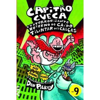 Capitão Cueca E O Aterrorizante Retorno Do Caído Tilintar Das Calcas - Coleção As Aventuras Do Capitão Cueca. Volume 9 - 1