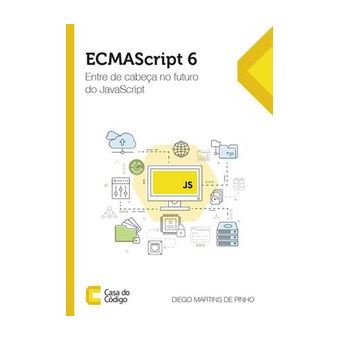 Ecmascript 6 - Entre de Cabeça no Futuro do Javascript - 1