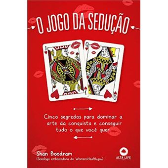 O Jogo Da Sedução - Cinco Segredos Para Dominar A Arte Da Conquista E Conseguir Tudo O Que Você Quer - 1