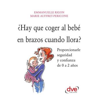 ¿Hay Que Coger Al Bebé En Brazos Cuando Llora? - 1