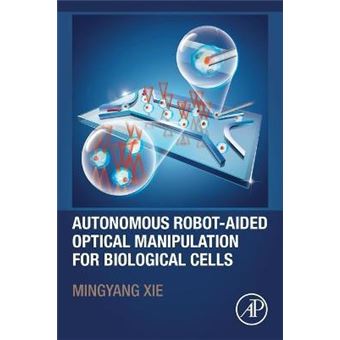 Autonomous Robot-Aided Optical Manipulation for Biological Cells - 1
