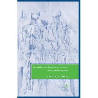 Literary Modernism Bioscience And Community In Early 20Th Century Britain - 1