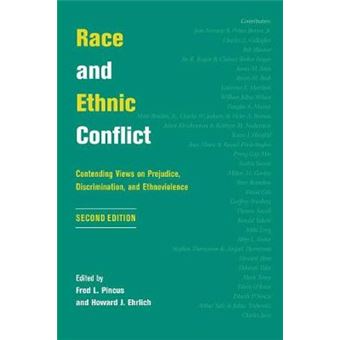 Race And Ethnic Conflict Contending Views On Prejudice, Discrimination, And Ethnoviolence - 1
