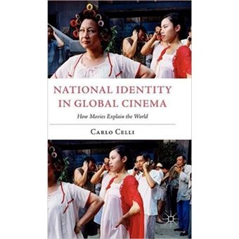 National Identity in Global Cinema - How Movies Explain the World - Hardback - 2011 - 1