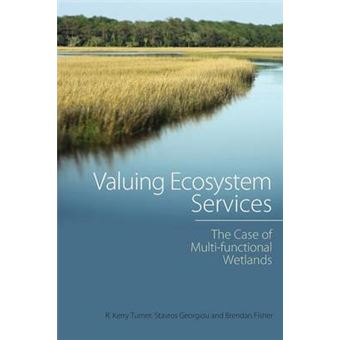 Valuing Ecosystem Services - The Case of Multi-functional Wetlands - Paperback - 2011 - 1