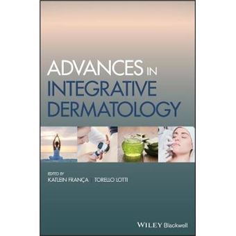 Advances In Integrative Dermatology - 1