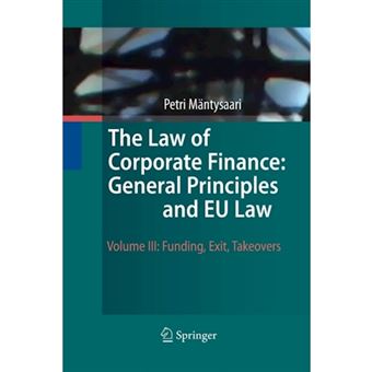 The Law of Corporate Finance: General Principles and EU Law - Funding, Exit, Takeovers - Paperback - 2014 - 1