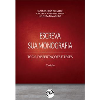 ESCREVA SUA MONOGRAFIA - TCC''S, DISSERTAÇÕES E TESES 5ª edição - 1