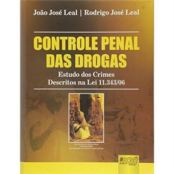 Controle Penal Das Drogas. Estudo Dos Crimes Descritos Na Lei 11.343/ 06 - 1
