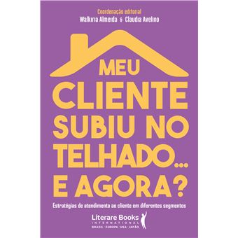 Meu Cliente Subiu No Telhado... E Agora? - 1
