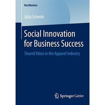Social Innovation for Business Success - Shared Value in the Apparel Industry - Paperback - 2014 - 1