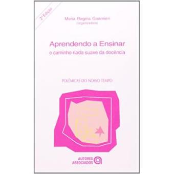 Aprendendo A Ensinar O Caminho Nada Suave Da Docencia - 1