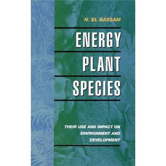 Energy Plant Species - Their Use and Impact on Environment and Development - Hardback - 1998 - 1