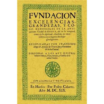 Fundación, excelencias, grandezas y cosas memorables de la antiquísima ciudad de Huesca - 1
