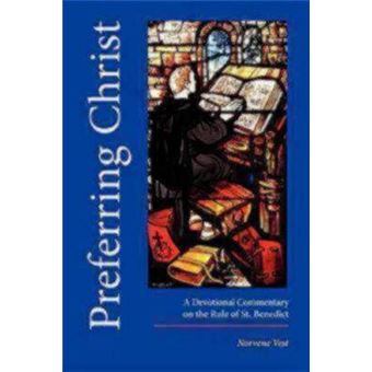 Preferring Christ : A Devotional Commentary on the Rule of Saint Benedict - 1