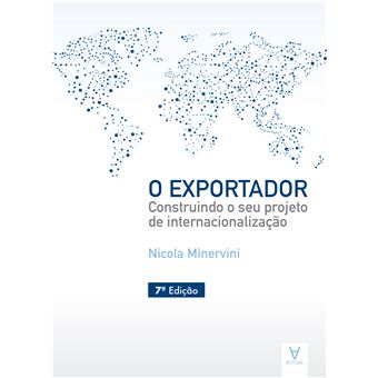 O Exportador: Construindo o seu Projeto de Internacionalização - 1