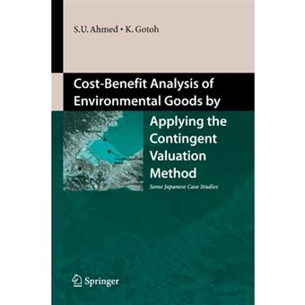 Cost-Benefit Analysis of Environmental Goods by Applying Contingent Valuation Method - Some Japanese Case Studies - Paperback - 2014 - 1