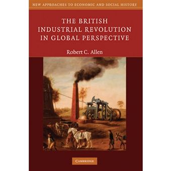 The British Industrial Revolution in Global Perspective - Hardback - 2009 - 1