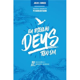 Eu Escolho Deus Todo Dia: 31 Reflexões E Orações Diárias - 1