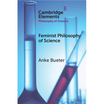 Feminist Philosophy of Science (Elements in the Philosophy of Science) - 1