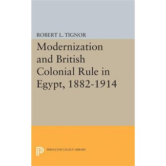 Modernization And British Colonial Rule In Egypt, 1882-1914 - 1