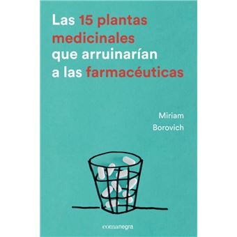 15 Plantas Medicinales Que Arruinarían A Las Farmacéuticas - 1
