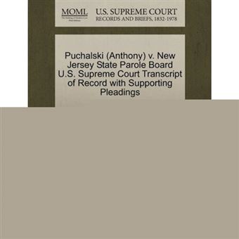 Puchalski (Anthony) V. New Jersey State Parole Board U.S. Supreme Court Transcript of Record with Supporting Pleadings - Paperback / softback - 2011 - 1