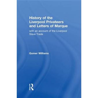 History of the Liverpool Privateers and Letter of Marque - with an account of the Liverpool Slave Trade - Paperback - 2014 - 1