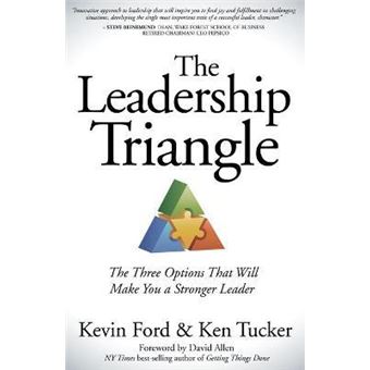 The Leadership Triangle : The Three Options That Will Make You a Stronger Leader - 1