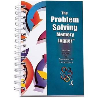 The Problem Solving Memory Jogger : Seven Steps to Improved Processes - 1