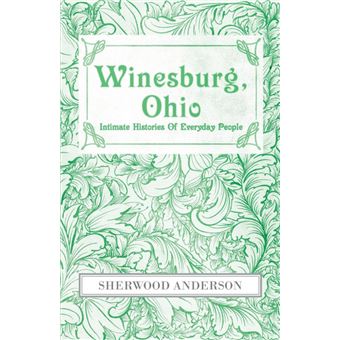 Winesburg, Ohio - Intimate Histories Of Everyday People - Paperback - 2008 - 1