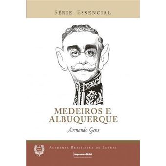 Medeiros E Albuquerque - Série Essencial - Academia Brasileira De Letras - 1