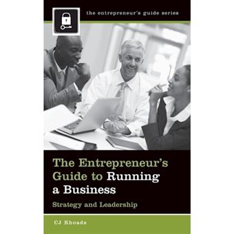 The Entrepreneur's Guide to Running a Business - Strategy and Leadership - Hardback - 2014 - 1