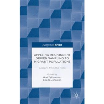 Applying Respondent Driven Sampling to Migrant Populations - Lessons from the Field - Hardback - 2014 - 1