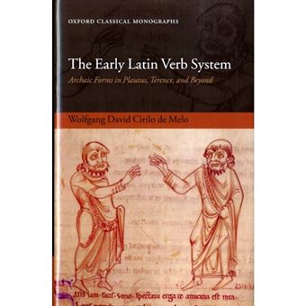 The Early Latin Verb System - Archaic Forms in Plautus, Terence, and Beyond - Hardback - 2007 - 1