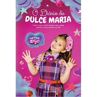O Diário de Dulce Maria. Tudo o Que Você Sempre Quis Saber Sobre A Nova Estrela do Sbt - 1