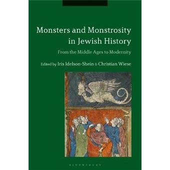 Monsters And Monstrosity In Jewish History - 1
