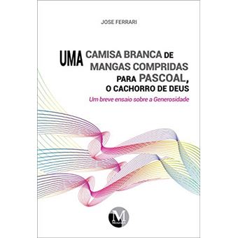 Uma Camisa Branca De Mangas Compridas Para Pascoal, O Cachorro De Deus - 1