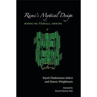 Rumi'S Mystical Design Reading The Mathnawi, Book One Suny Series In Islam - 1